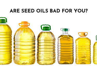 Are seed oils bad for you?